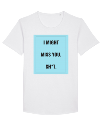 i might miss you shit2 White