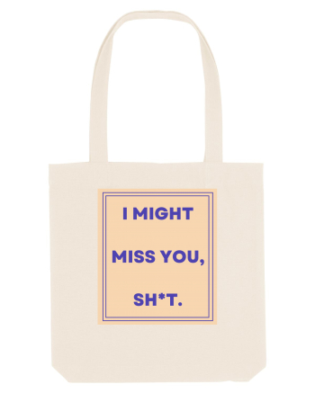 i might miss you shit3 Natural