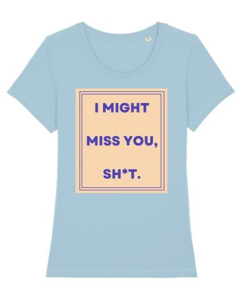 i might miss you shit3 Sky Blue