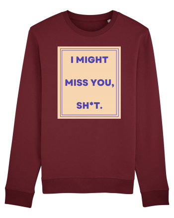 i might miss you shit3 Burgundy
