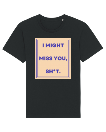 i might miss you shit3 Black