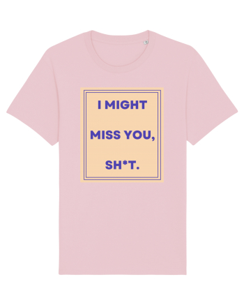 i might miss you shit3 Cotton Pink