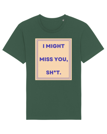 i might miss you shit3 Bottle Green