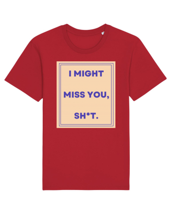 i might miss you shit3 Red