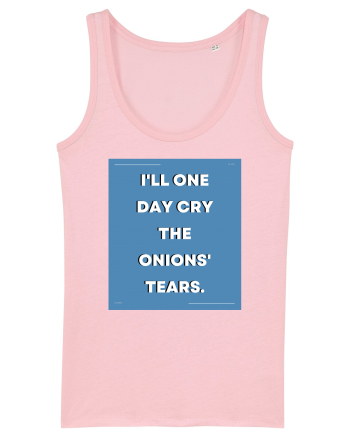 i ll one day cry the onions tears3 Cotton Pink