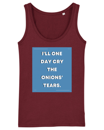 i ll one day cry the onions tears3 Burgundy