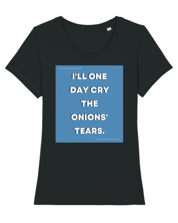 i ll one day cry the onions tears3 Black