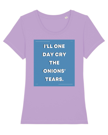 i ll one day cry the onions tears3 Lavender Dawn