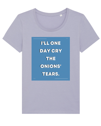 i ll one day cry the onions tears3 Lavender