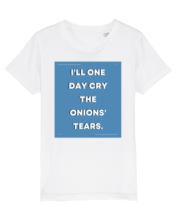 i ll one day cry the onions tears3 White