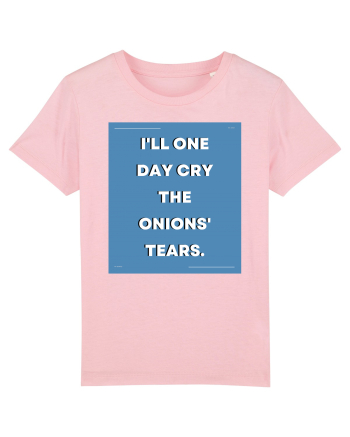 i ll one day cry the onions tears3 Cotton Pink