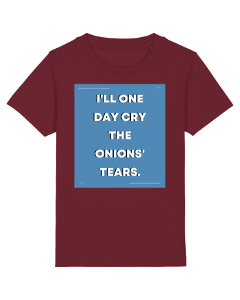 i ll one day cry the onions tears3 Burgundy