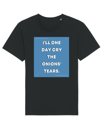i ll one day cry the onions tears3 Black