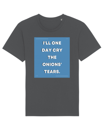 i ll one day cry the onions tears3 Anthracite