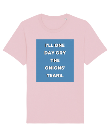 i ll one day cry the onions tears3 Cotton Pink