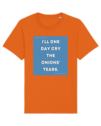i ll one day cry the onions tears3 Bright Orange