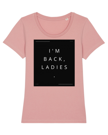 i m back ladies2 Canyon Pink
