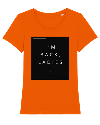 i m back ladies2 Bright Orange