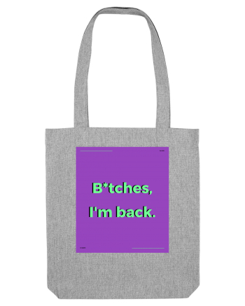 bitches i m back2 Heather Grey
