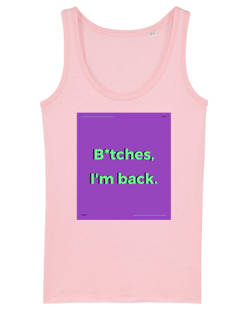 bitches i m back2 Cotton Pink