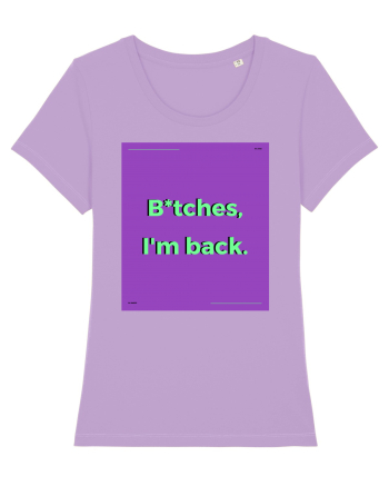 bitches i m back2 Lavender Dawn