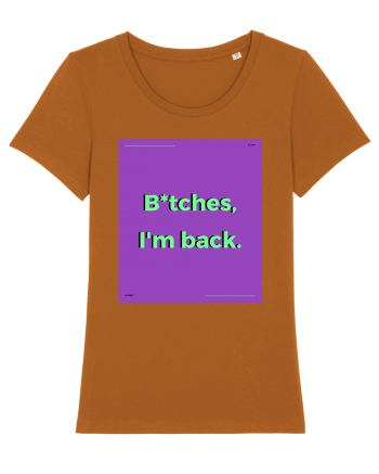 bitches i m back2 Roasted Orange