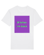 bitches i m back2 Tricou mânecă scurtă Unisex Rocker