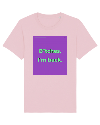 bitches i m back2 Cotton Pink