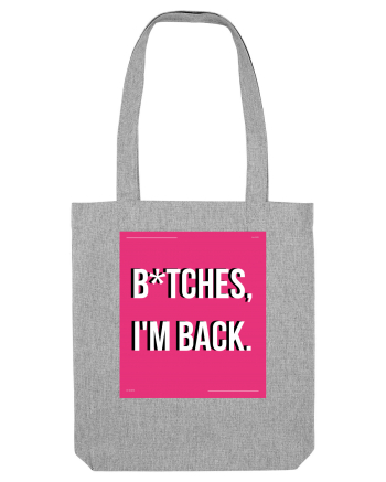 bitches i m back3 Heather Grey