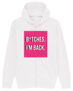 bitches i m back3 Hanorac cu fermoar Unisex Connector