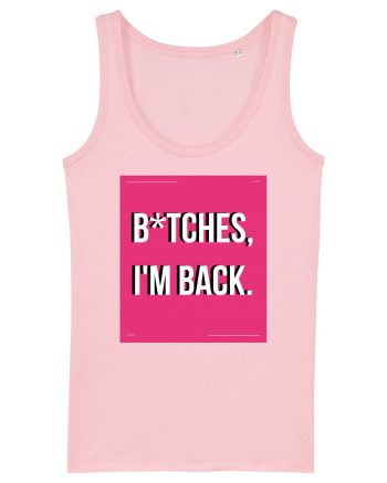 bitches i m back3 Cotton Pink