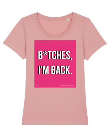 bitches i m back3 Canyon Pink