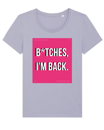 bitches i m back3 Lavender