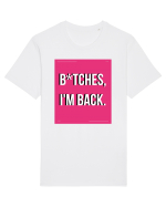 bitches i m back3 Tricou mânecă scurtă Unisex Rocker