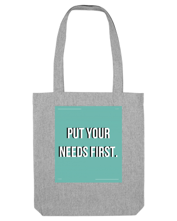 put your needs first2 Heather Grey