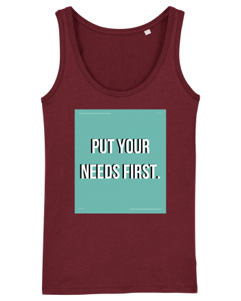 put your needs first2 Burgundy