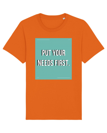 put your needs first2 Bright Orange