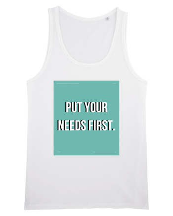 put your needs first2 White