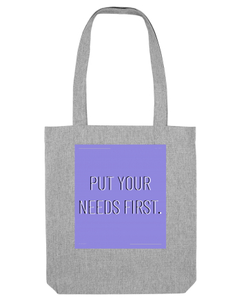 put your needs first3 Heather Grey