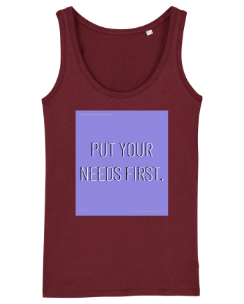 put your needs first3 Burgundy