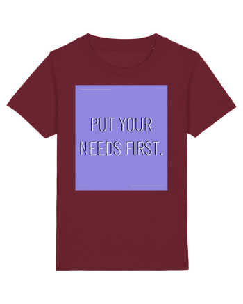 put your needs first3 Burgundy