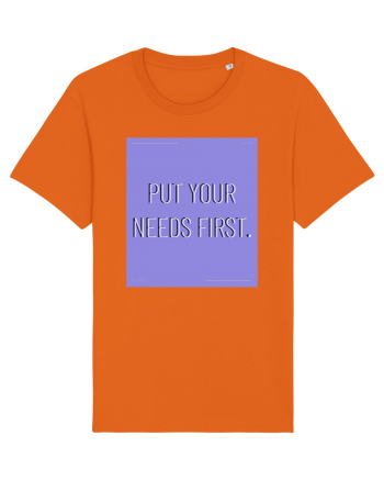 put your needs first3 Bright Orange