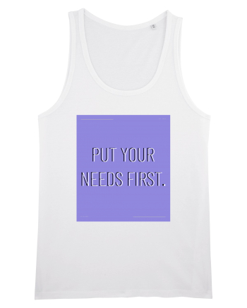 put your needs first3 White