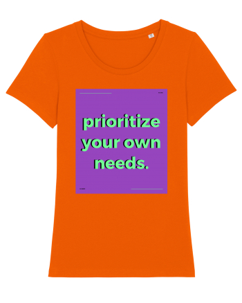 prioritize your own needs Bright Orange