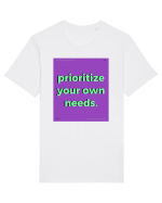 prioritize your own needs Tricou mânecă scurtă Unisex Rocker