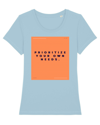 prioritize your own needs2 Sky Blue