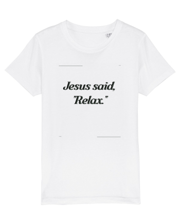 jesus said relax2 White