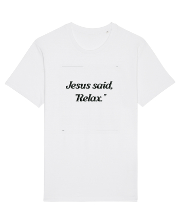 jesus said relax2 White