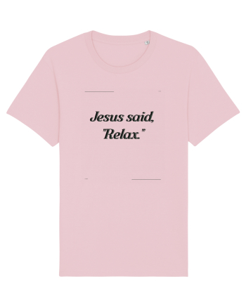 jesus said relax2 Cotton Pink