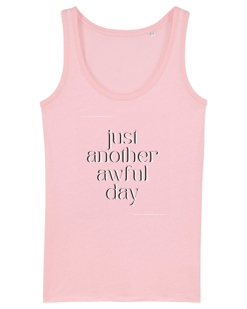 just another awful day Cotton Pink